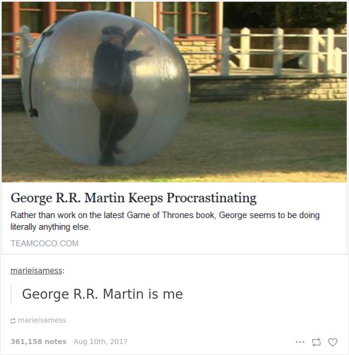 grr martin procrastinating meme